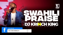 BEST SWAHILI PRAISE MIX 2024| +40 MIN OF NONSTOP PRAISE GOSPEL MIX | DJ KRINCH KING