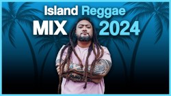 Island Reggae Playlist/Mix Vol.2 | 2024 | (J Boog, FIA, Fiji, Maoli, Lomez Brown) & More!