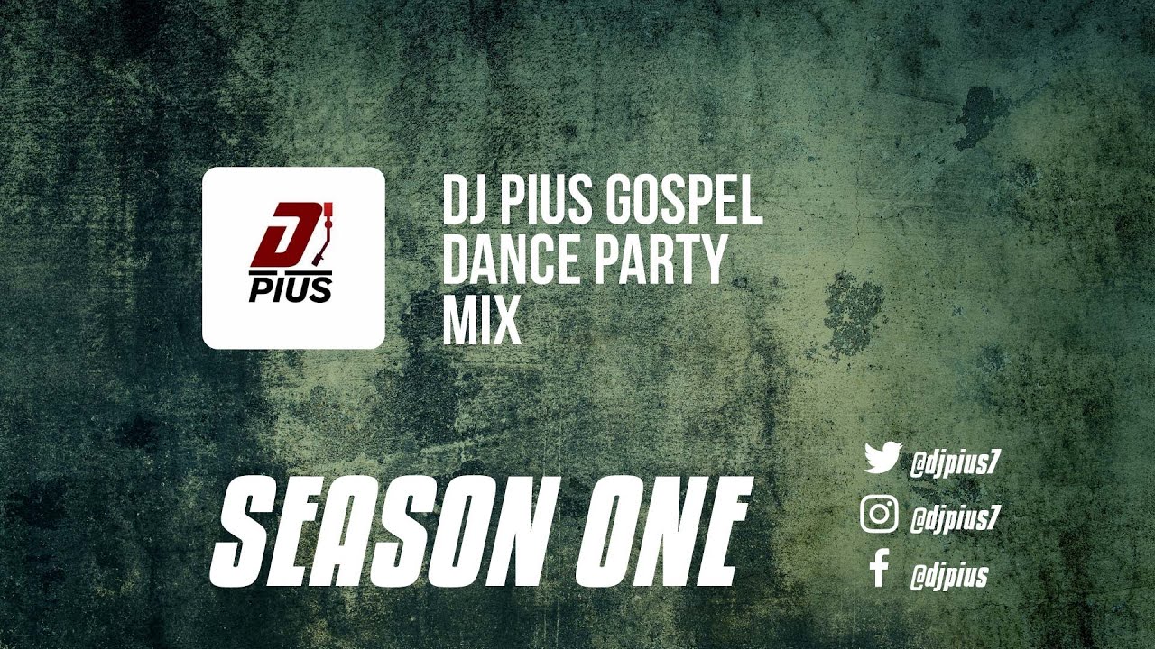 DJ Pius | Gospel Dance Party Mix - Season One