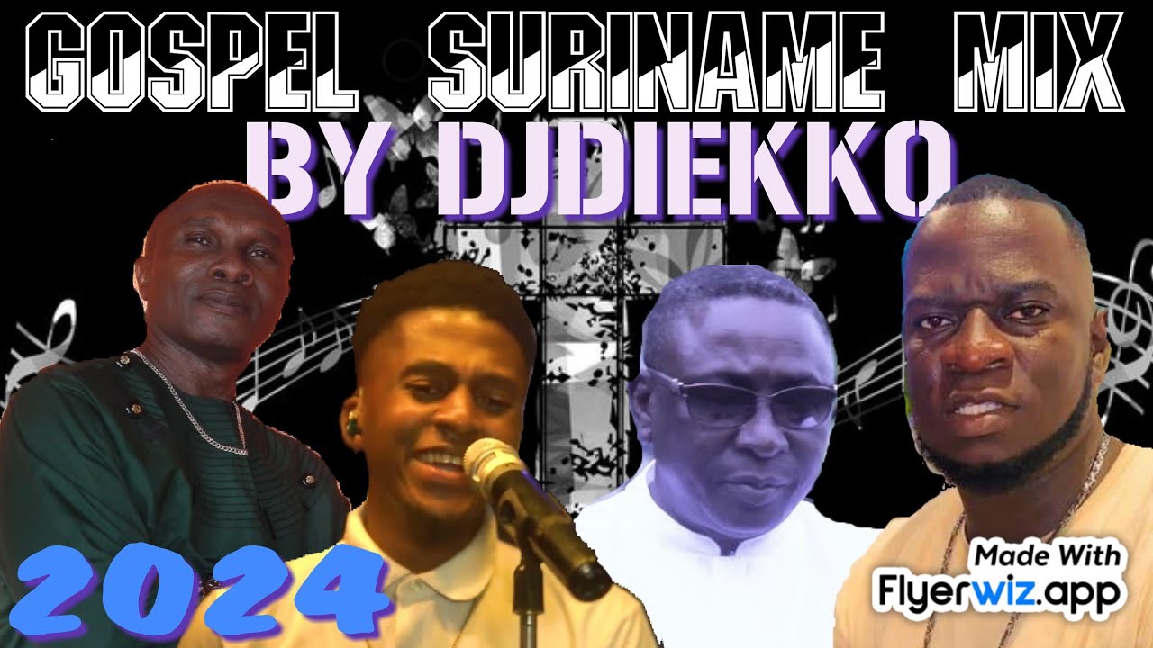 DJDIEKKO GOSPEL SURINAME MIX VOL.3 RICARDO HADERWIJK, ODYLE, RHISTO, JO BLAD...
