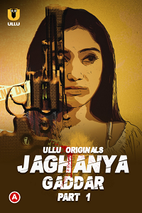 Jaghanya: Gaddar Part 1