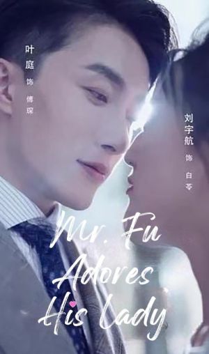 Mr. Fu Adores His Lady