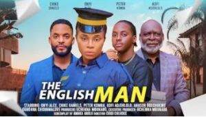THE ENGLISHMAN - ONYII ALEX, CHIKE DANIELS, PETER KOMBA, KOFI ADJORLOLO latest 2024 nigerian movies