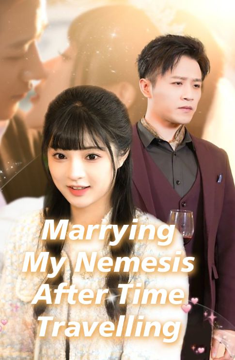 Marrying My Nemesis After Time Travelling poster