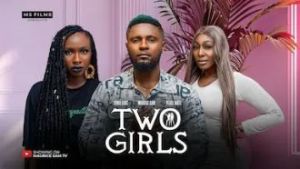 TWO GIRLS - MAURICE SAM, SONIA UCHE, PEARL WATS 2024 FULL NIGERIAN MOVIE