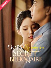 Oops! My Hubby Is A Secret Billionaire! (English-dubbed)
