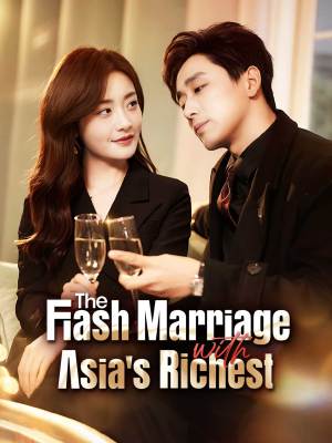 The Flash Marriage with Asia's Richest