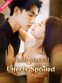 Flash-Married and Utterly Spoiled (English-dubbed)