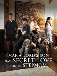 Mafia Lord's Son Has Secret Love For His Stepmom