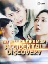 My Billionaire Mom: Accidental Discovery poster