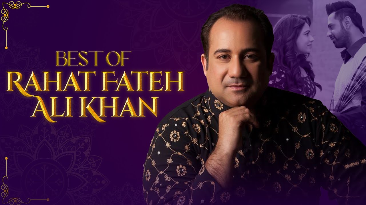 Best of Rahat Fateh Ali Khan Songs | Rahat Fateh Ali Khan Hits Songs | Rahat Fateh Ali Khan Jukebox