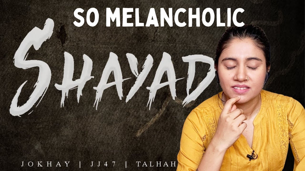 SHAYAD Song Reaction | Jokhay | JJ47 | Talhah Yunus | Ashmita Reacts