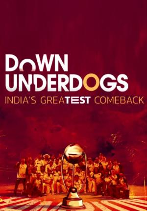 Down Underdogs - India's Greatest Comeback [Hindi]