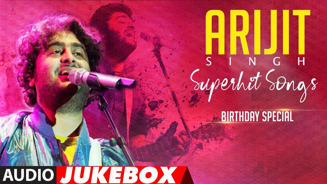 ARIJIT SINGH SUPERHIT SONGS | Audio Jukebox | BIRTHDAY SPECIAL | T-Series
