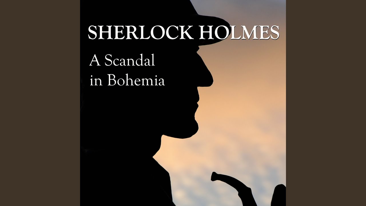Sherlock Holmes: A Scandal in Bohemia
