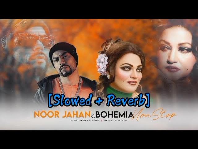 Nonstop Mashup 2024 Slowed And Reverb Lofi Songs Noor Jahan & Bohemia KAKA 808s Nonstop Jukebox 2024