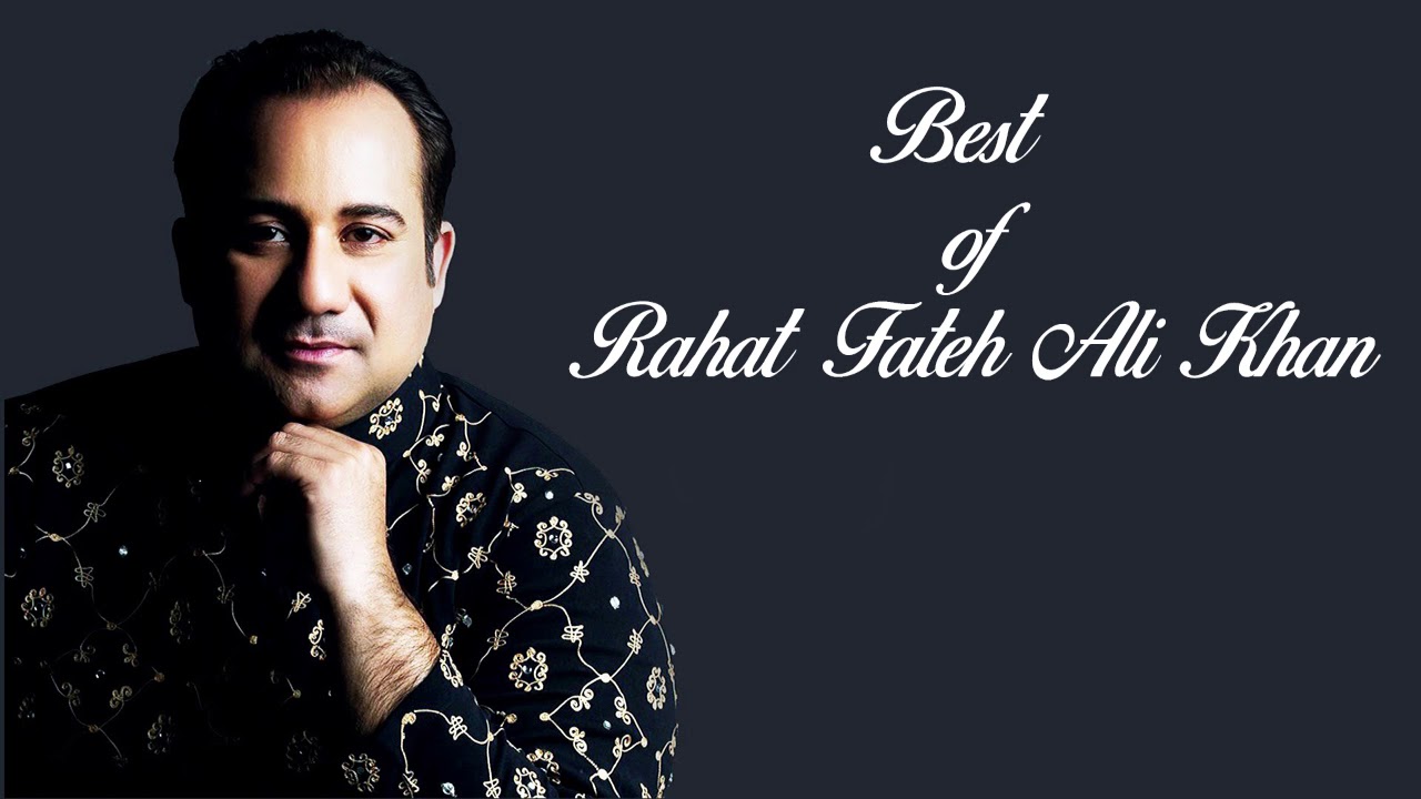 Best of Rahat Fateh Ali Khan - Best of Best songs - Jukebox - All time hits