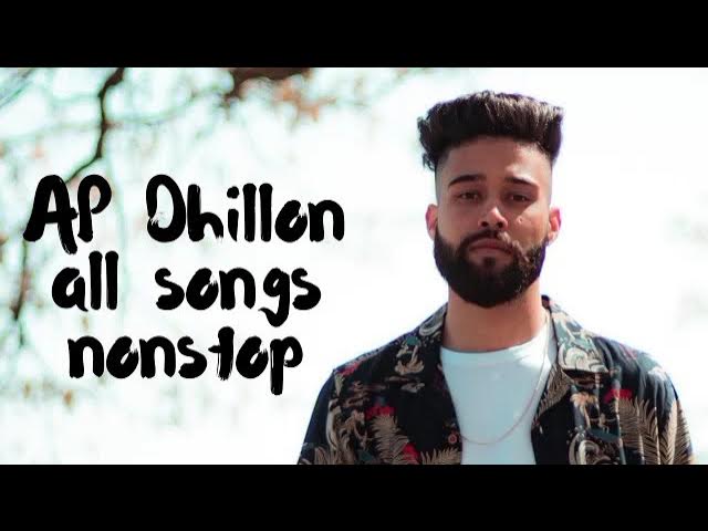 AP Dhillon all song playlist