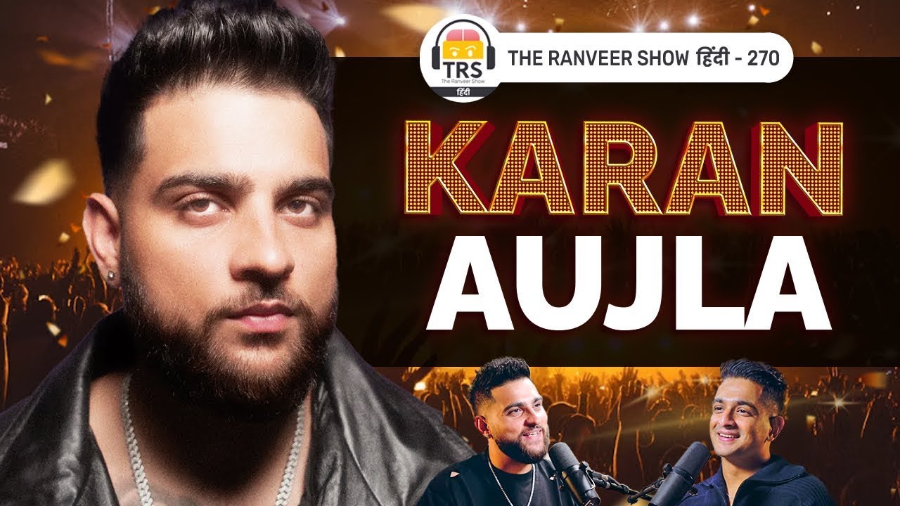 Karan Aujla's Story - Pain, Music & Life | The Ranveer Show हिंदी 270