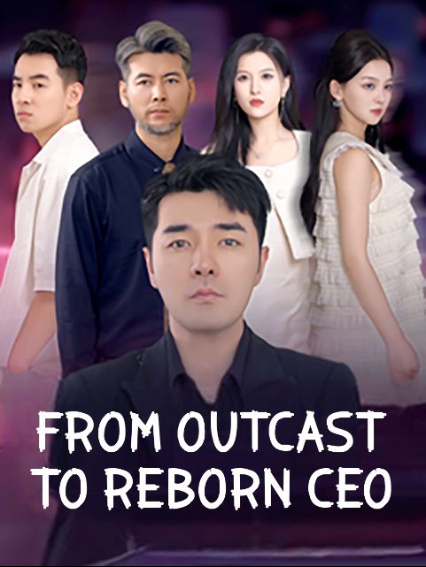 From Outcast to Reborn CEO poster