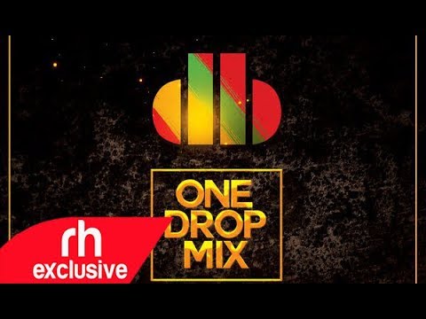 DJ Bash - 2018 Reggae One Drop Mix (RH EXCLUSIVE)