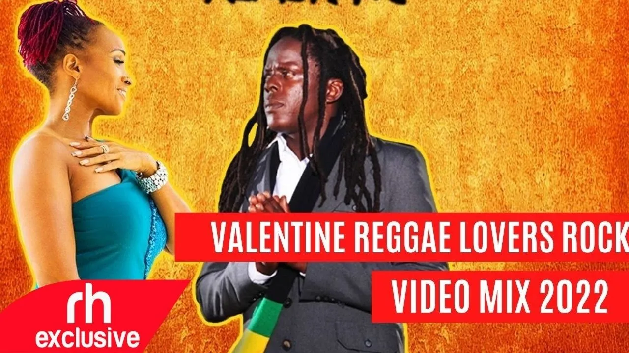 REGGAE LOVERS ROCK MIX 2022 VALENTINES VIDEO MIX 2022 DJ LANCE THE MAN / RH EXCLUSIVE