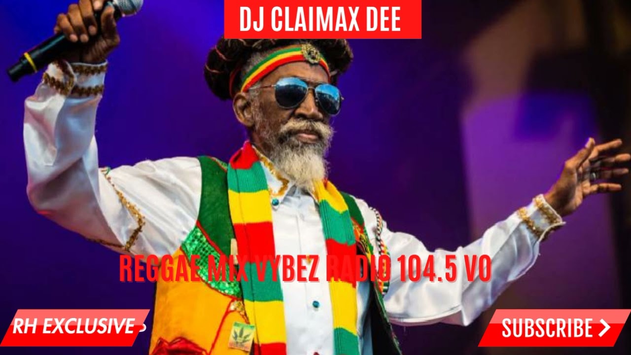 BEST OF REGGAE SONGS MIX 2023 BY DJ CLAIMAX DEE Reggae Mix  Vybez Radio 104 5  Vol 1 /RH EXCLUSIVE