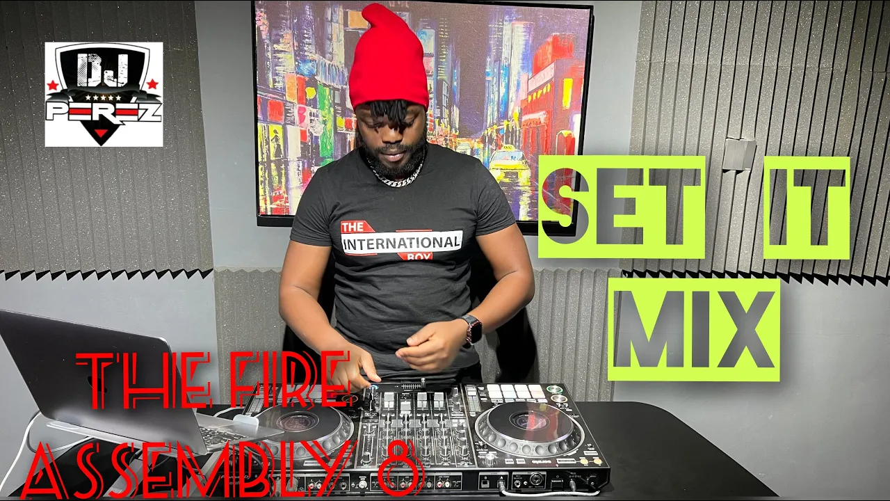 SET IT MIX | DJ PEREZ | MAMUSHI | ARBANTONE | AFROBEAT | DANCEHALL | GENGETONE | THE FIRE ASSEMBLY 8
