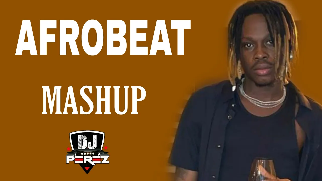 🔥BEST OF NAIJA AFROBEAT MASHUP VIDEO MIX | MASHUP MIX 2021 | Afrobeats Mix 2021 | DJ PEREZ | Wizkid