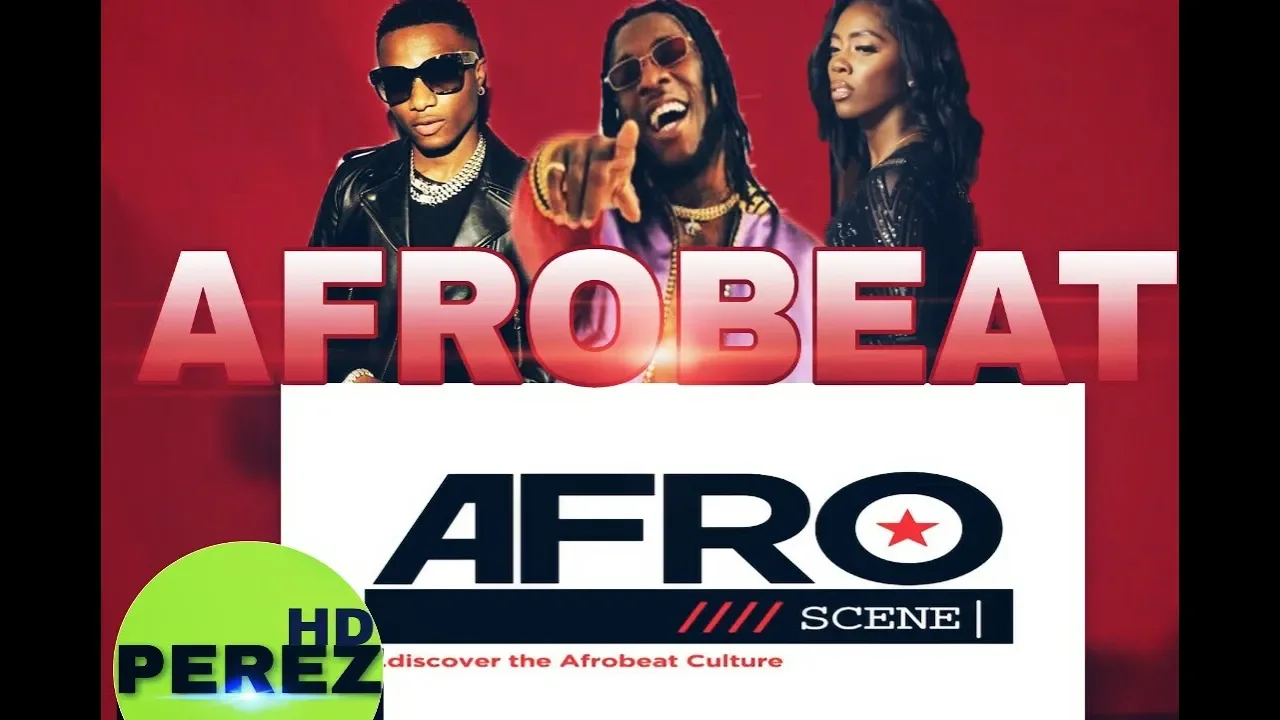 NEW NAIJA AFROBEAT VIDEO MIX | AFROSCENE TV | DJ PEREZ FT BURNA BOY | WIZKID | TIWA SAVAGE