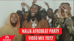 NEW NAIJA AFROBEAT PARTY VIDEO MIX 2022  FT BURNA BOY ,REMA OMAH LAY BURNA BOY THE PLAYLIST 1 DJ GEE