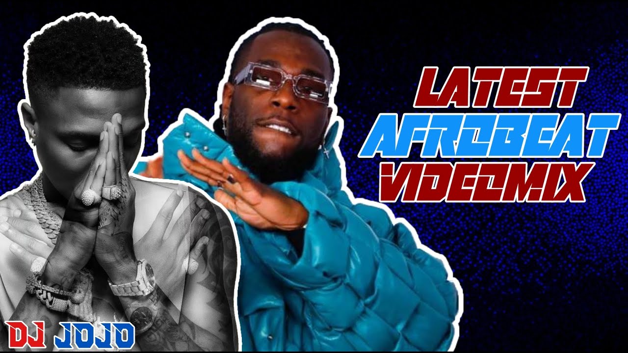 LATEST SEPTEMBER 2021 NAIJA AFROBEAT VIDEO MIX BY DJ JOJO FT Wizkid,Burna Boy,Jaywillz,David Born