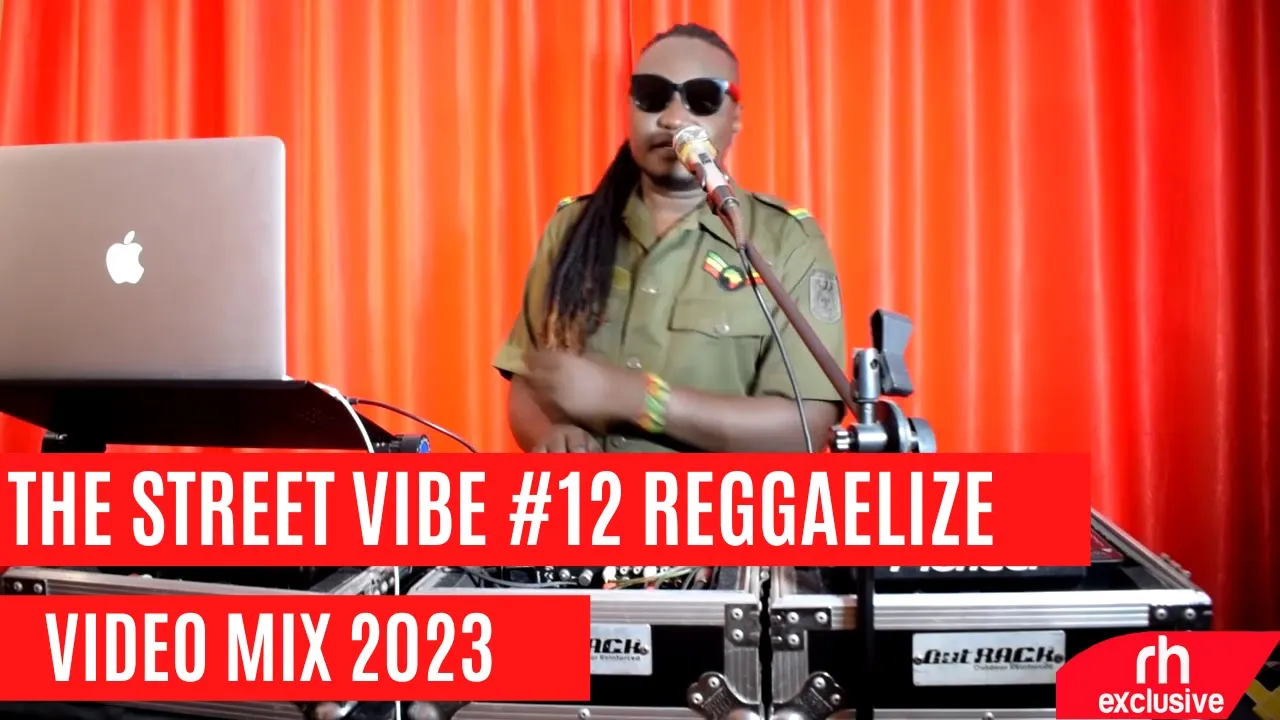 DJ BUNDUKI THE STREET VIBE #12 REGGAELIZE IT 2023 BES TOF REGGAE ONE DROP SONGS VIDEO MIX 2023