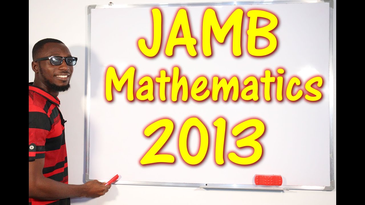 2013 JAMB Mathematics Past Questions