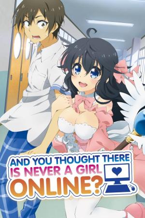 And You Thought There Is Never a Girl Online? [English]