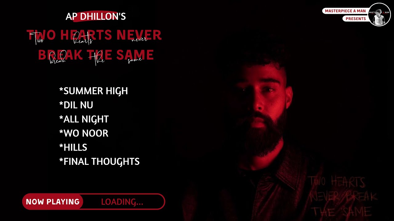 Two Hearts Never Break The Same (Full EP) | AP Dhillon x Shinda Kahlon | New Punjabi Album 2022
