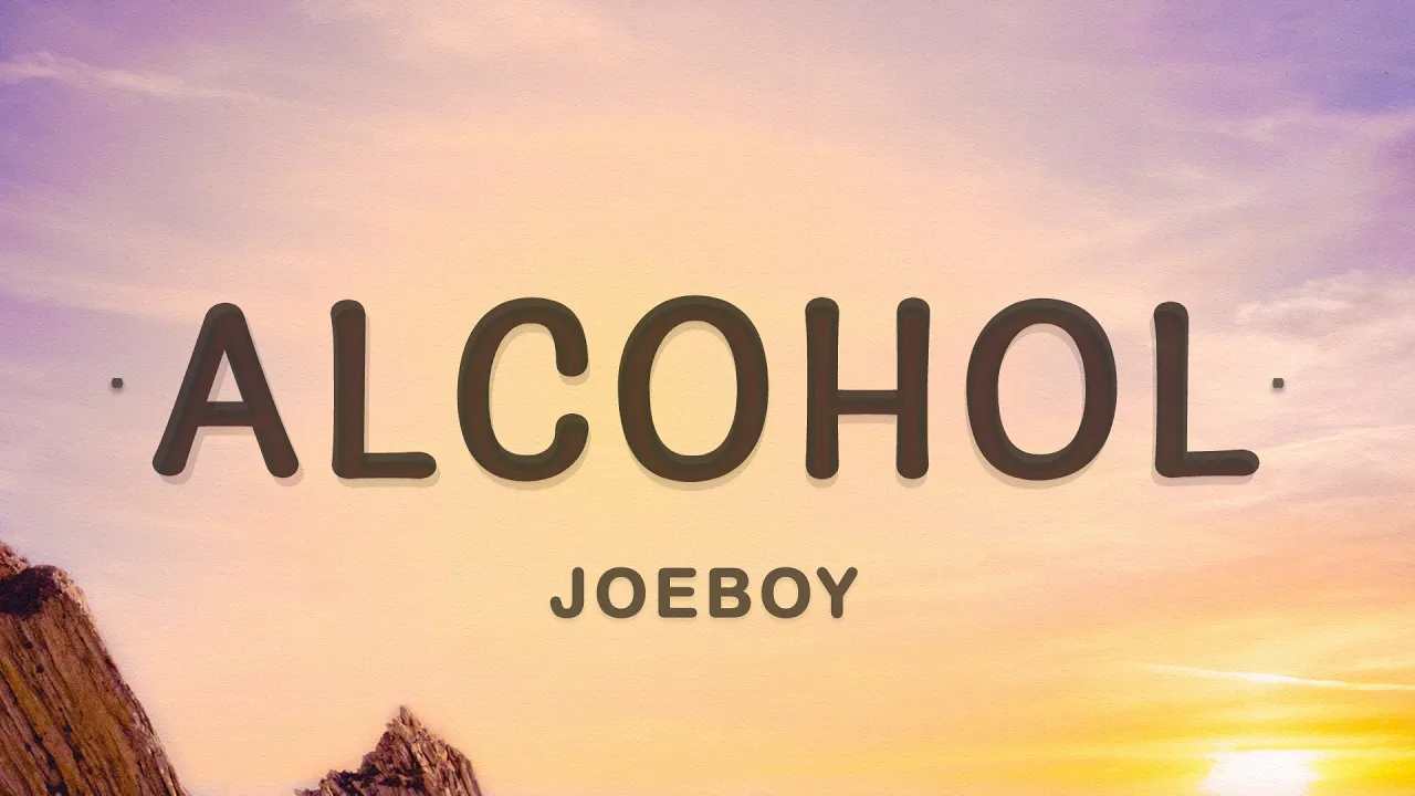 Joeboy - Alcohol (Lyrics)