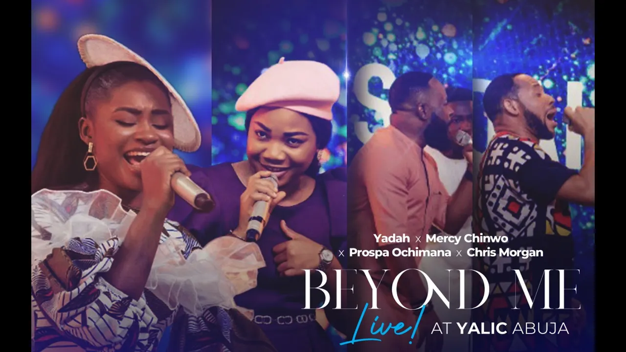 YADAH X MERCY CHINWO X PROSPA OCHIMANA X CHRIS MORGAN - BEYOND ME | YALIC 2.0 ABUJA background