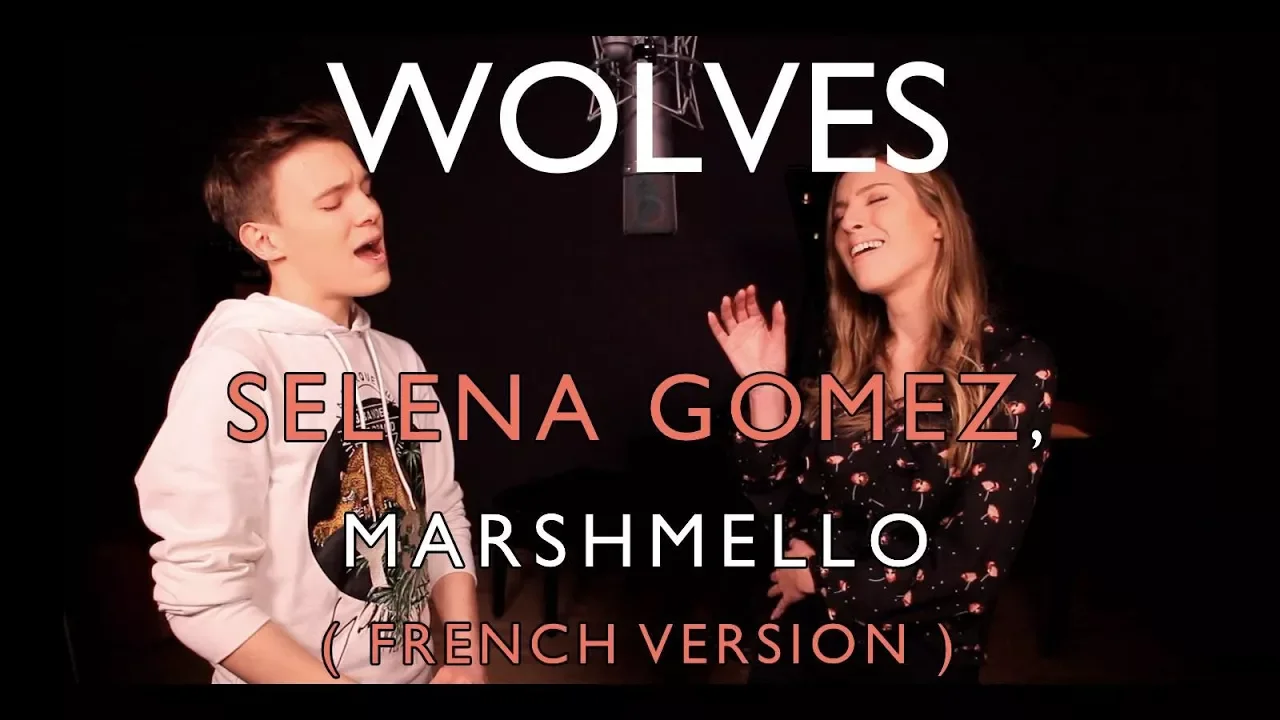 WOLVES ( FRENCH VERSION ) SELENA GOMEZ, MARSHMELLO ( SARA'H & LENNI-KIM COVER ) background