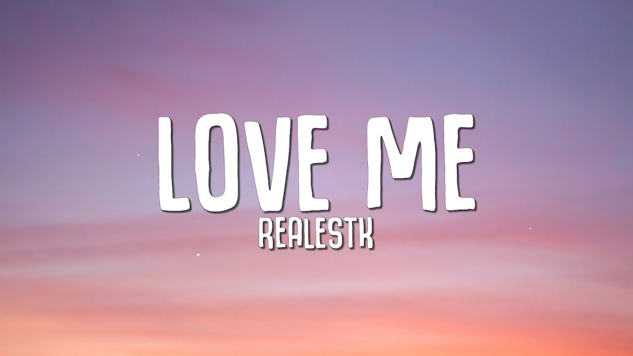 RealestK - Love Me (Lyrics) backdrop