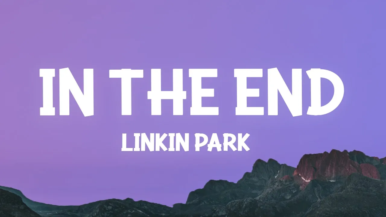 Linkin Park - In the End (Lyrics) background