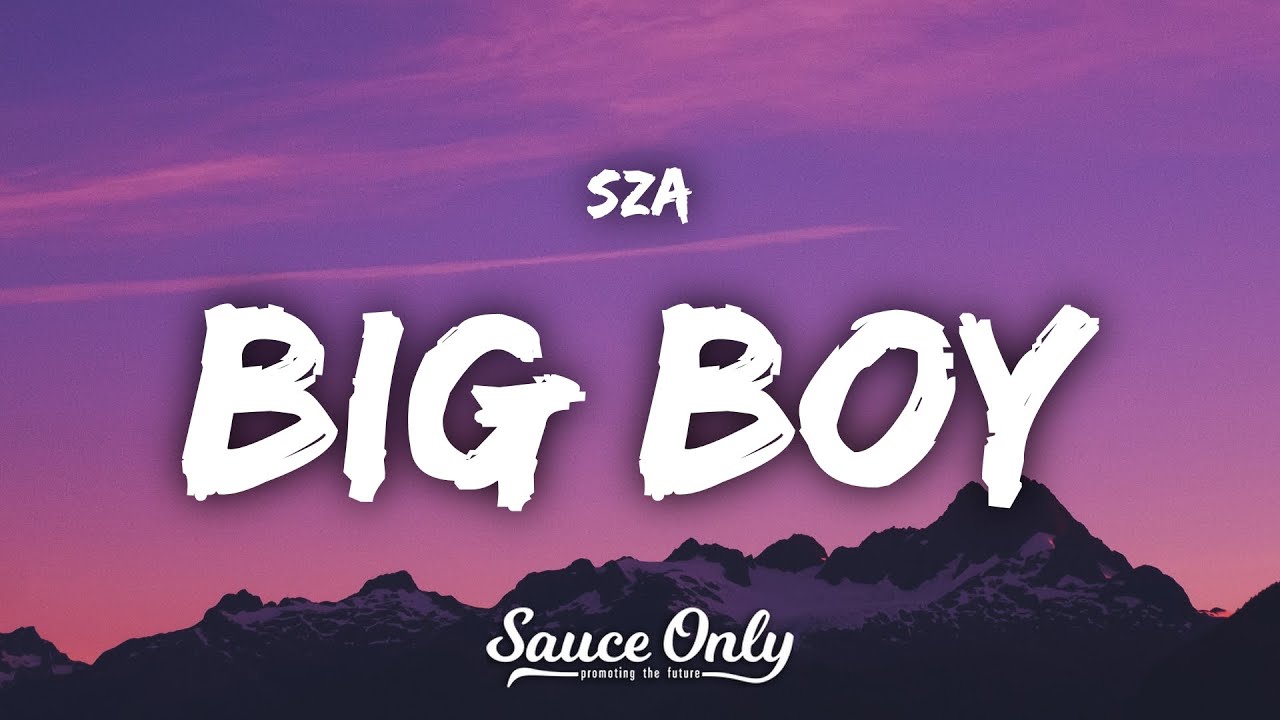 SZA - Big Boy (Lyrics) background