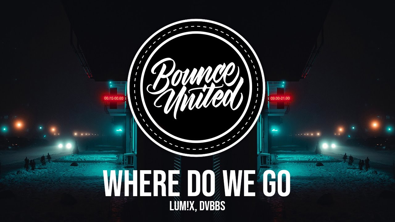 LUM!X, DVBBS – Where Do We Go background