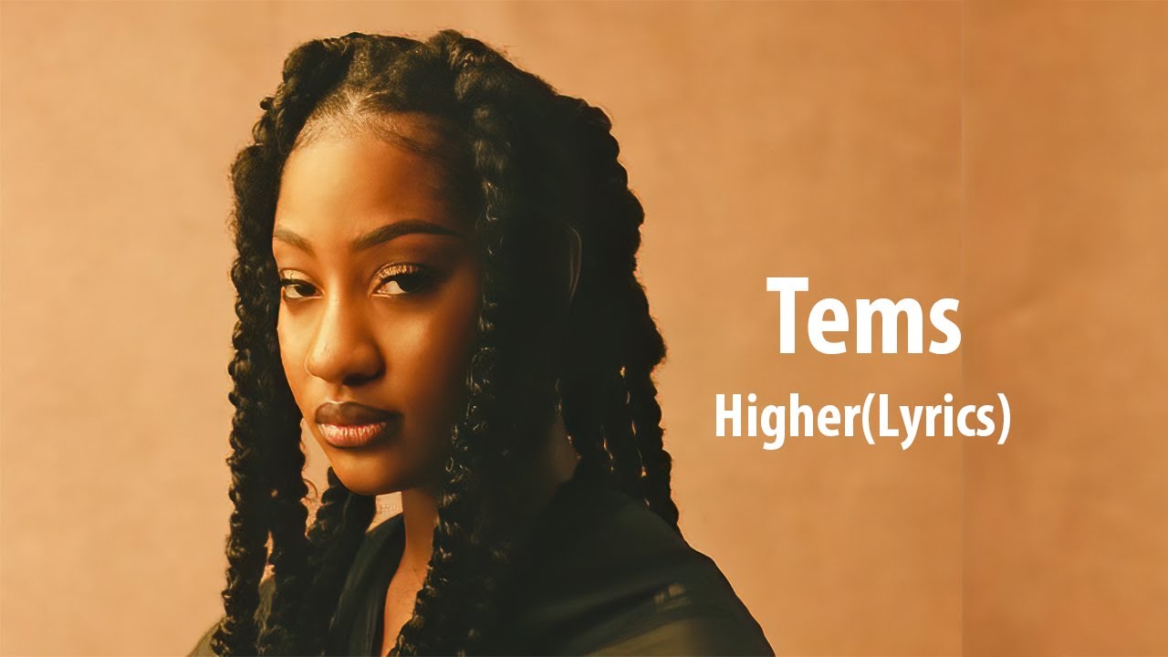 Tems - Higher(Lyrics Video) background