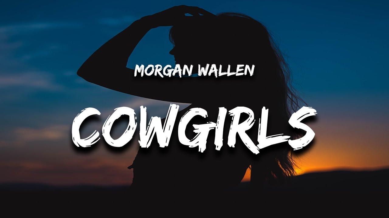 Morgan Wallen - Cowgirls (Lyrics) feat. ERNEST background