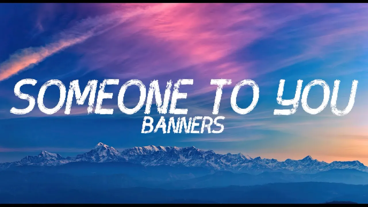 Someone To You - Banners (Lyrics) background