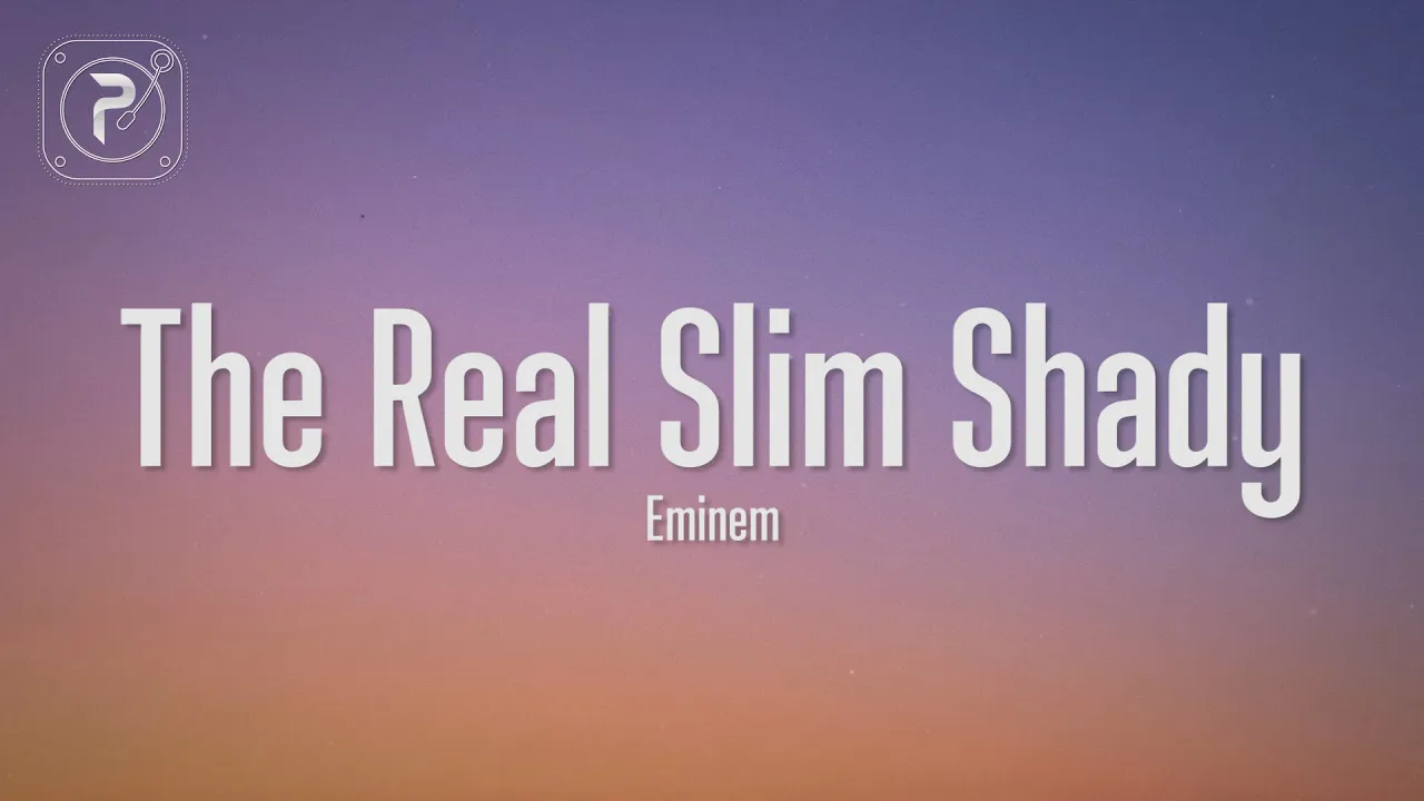 The Real Slim Shady - Eminem (Lyrics)