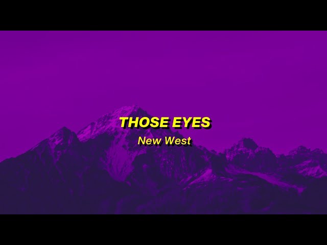those eyes - new west (sped up) lyrics