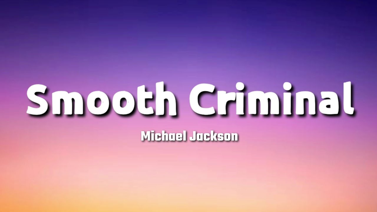 Michael Jackson - Smooth Criminal (Lyrics)