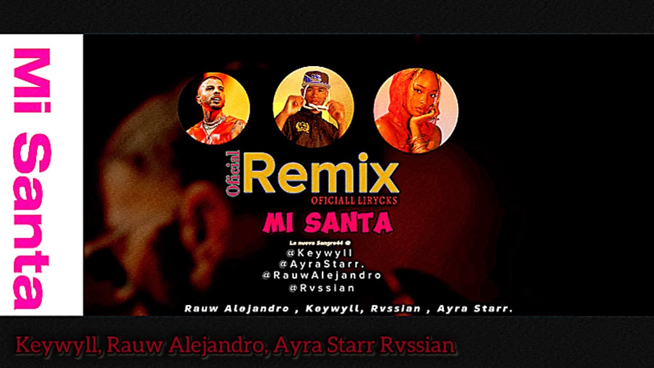 Rvssian- Santa Remix - Rauw alejandro, Keywyll, Ayra Starr